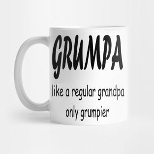 GRUMPA LIKE A REGULAR GRANDPA ONLY GRUMPIER , Funny grandpa , gift for grandpa, grandpa shirt, grandfather shirt, Mug